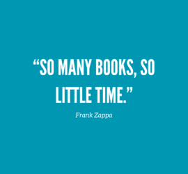 “So many books, so little time.” - Frank Zappa